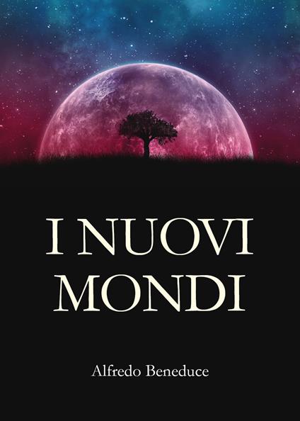 I nuovi mondi - Alfredo Beneduce - copertina