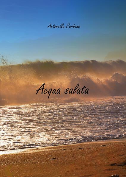 Acqua salata - Antonella Carbone - copertina