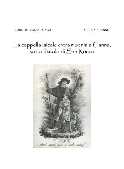 La cappella laicale extra moenia a Canna, sotto il titolo di San Rocco - Roberto Campolongo,Milena Suanno - copertina
