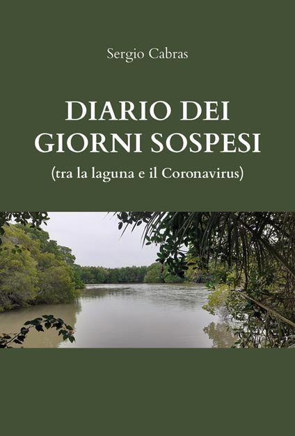 Diario dei giorni sospesi (tra la laguna e il Coronavirus) - Sergio Cabras - copertina