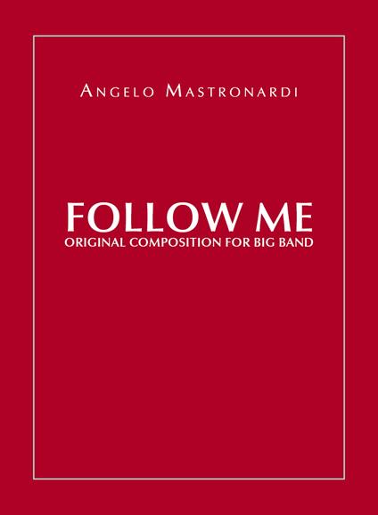 Follow me. Original composition for Big Band - Angelo Mastronardi - copertina