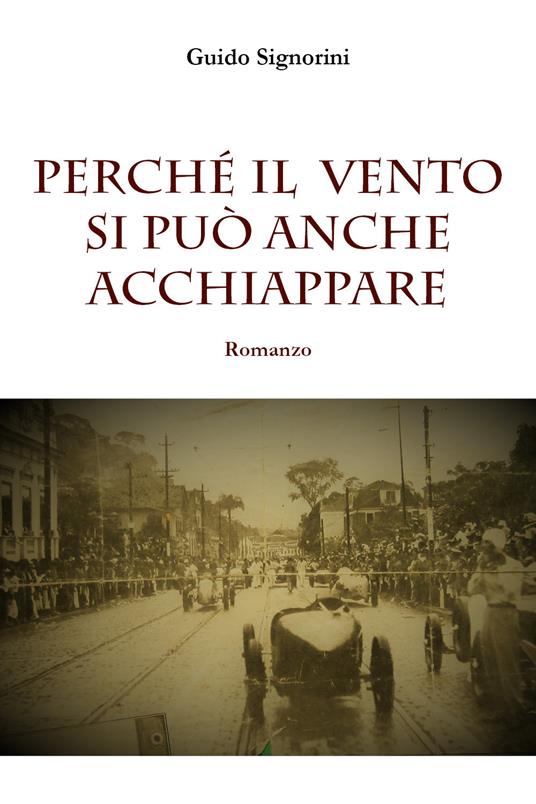 Perché il vento si può anche acchiappare - Guido Signorini - copertina