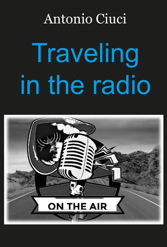 Traveling in the radio - Antonio Ciuci - copertina