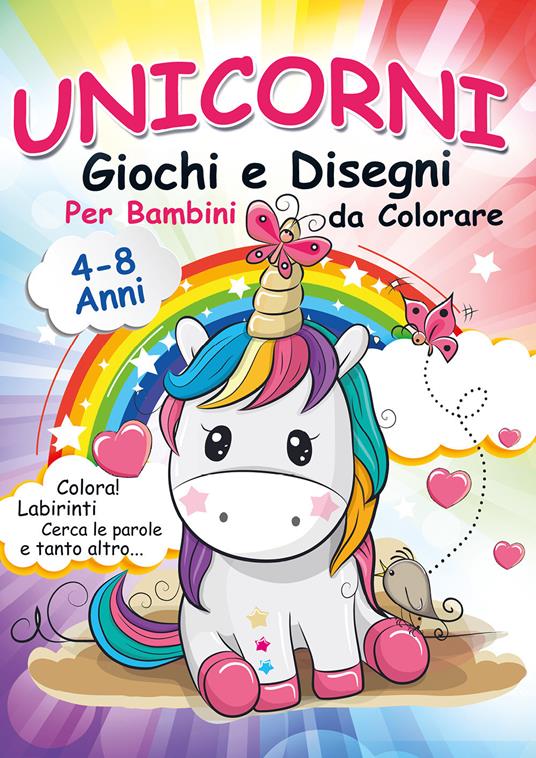 Unicorni, giochi e disegni da colorare per bambini. Mondo a colori. Ediz.  illustrata - Libro - Youcanprint 