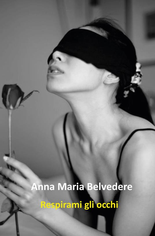 Respirami gli occhi - Anna Maria Belvedere - copertina