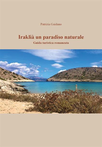 Iraklià un paradiso naturale - Patrizia Gaidano - ebook