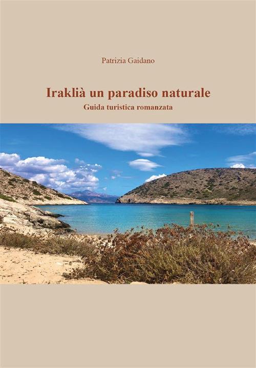 Iraklià un paradiso naturale - Patrizia Gaidano - ebook
