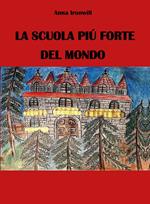 La scuola più forte del mondo