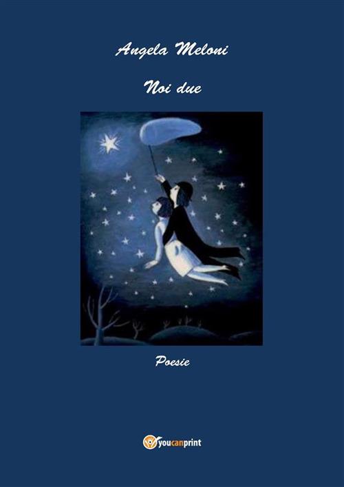 Noi due - Angela Meloni - ebook