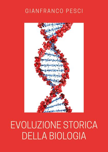 Evoluzione storica della biologia - Gianfranco Pesci - copertina