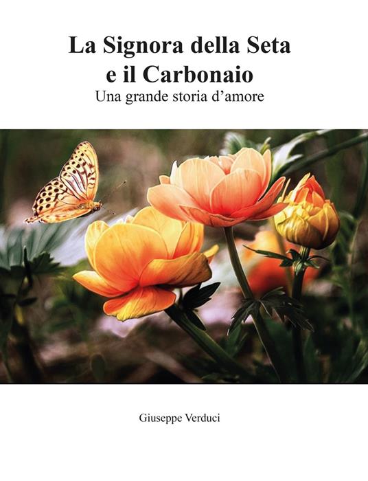 La signora della seta e il carbonaio. Una grande storia d'amore - Giuseppe Verduci - copertina