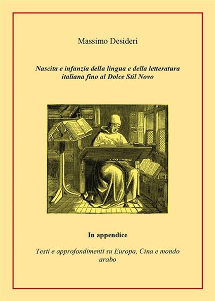 Nascita e infanzia della lingua e della letteratura italiana fino al Dolce Stil Novo - Massimo Desideri - ebook