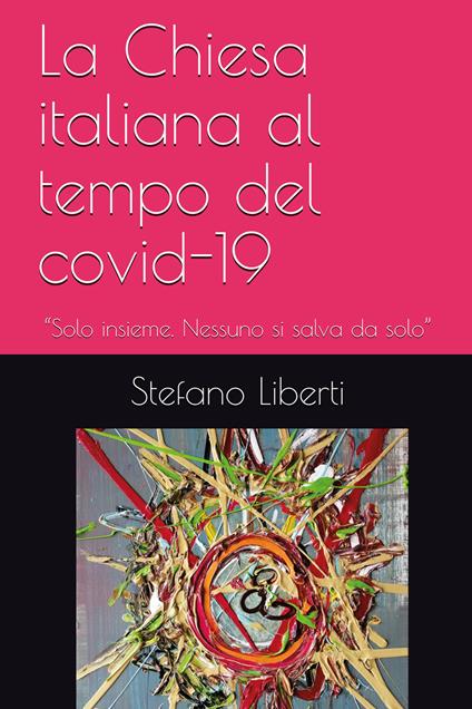 La Chiesa al tempo del Covid-19 - Stefano Liberti - copertina