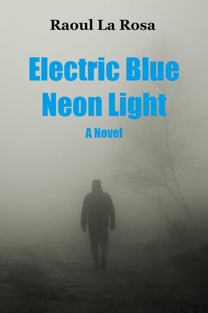 Electric blue neon light - Raoul La Rosa - copertina