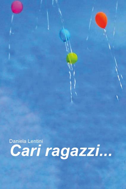Cari ragazzi... - Daniela Lentini - copertina