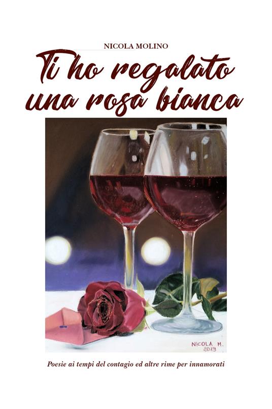 Ti ho regalato una rosa bianca - Nicola Molino - copertina