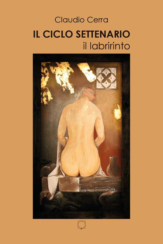 Il ciclo settenario. Il labirinto - Claudio Cerra - copertina
