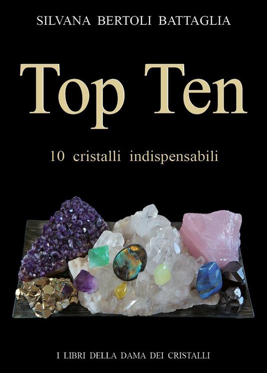 Top ten 10 cristalli indispensabili - Silvana Bertoli Battaglia - copertina