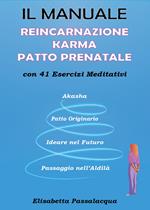 Il manuale reincarnazione karma patto prenatale con 41 esercizi meditativi