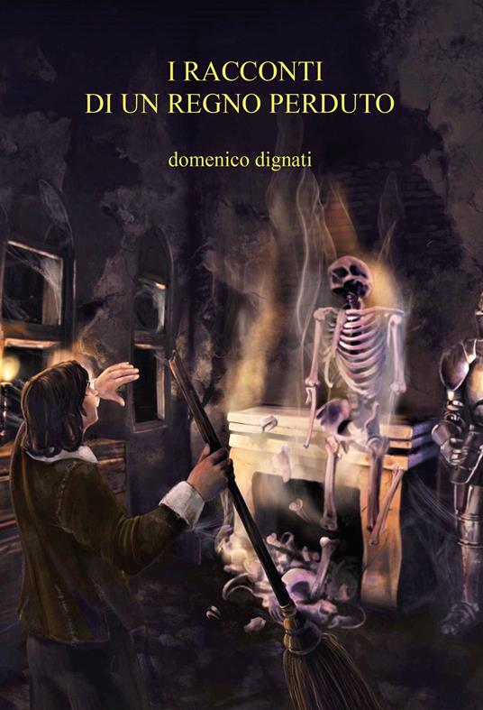I racconti di un regno perduto - Domenico Dignati - copertina