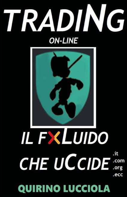 Trading online. Il fluido che uccide - Quirino Lucciola - ebook