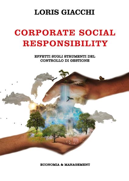 Corporate social responsibility. Effetti sugli strumenti del controllo di gestione - Loris Giacchi - copertina