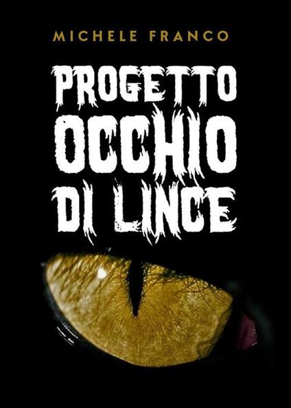 Progetto occhio di lince - Michele Franco - ebook