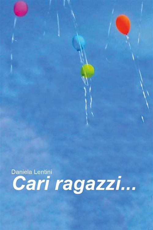Cari ragazzi... - Daniela Lentini - ebook