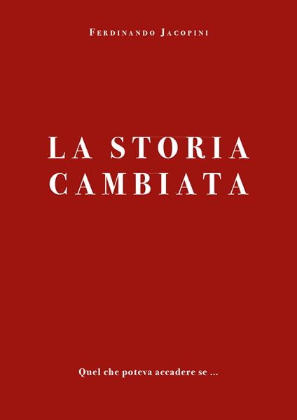 La storia cambiata - Ferdinando Jacopini - copertina