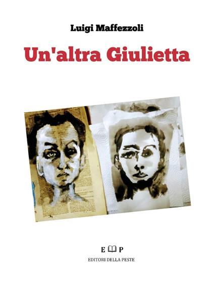 Un altra Giulietta - Luigi Maffezzoli - copertina