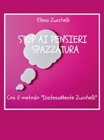 Stop ai pensieri spazzatura con il metodo «DistesaMente Zucchelli»