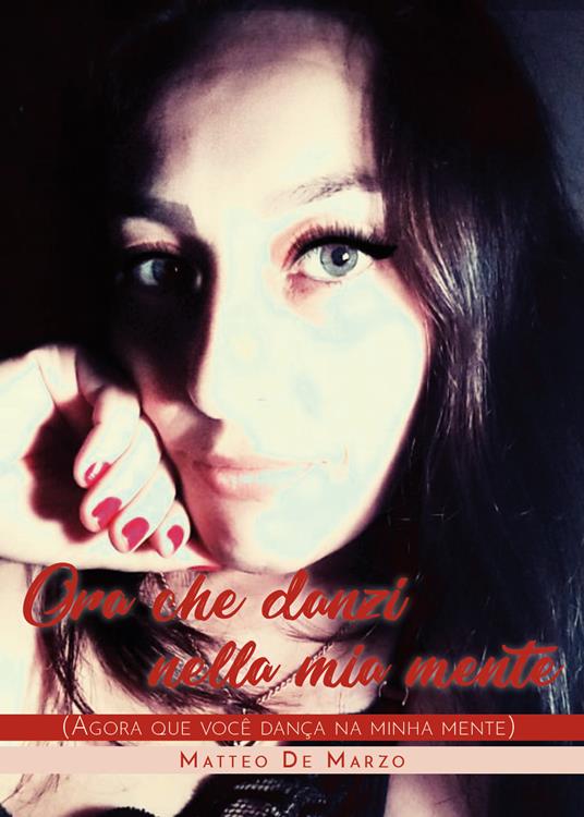 Ora che danzi nella mia mente. (Agora que você dança na minha mente) - Matteo De Marzo - copertina