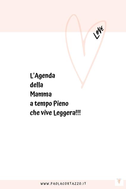 L'agenda della mamma a tempo pieno... che vive leggera!!! - Paola Cortazzo - copertina