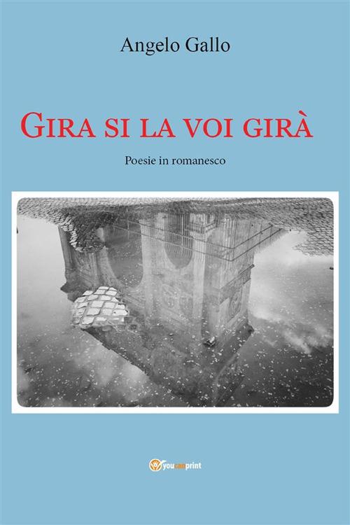 Gira si la voi girà - Angelo Gallo - ebook