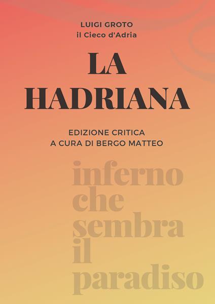 La Hadriana. Ediz. critica - Luigi Groto - copertina