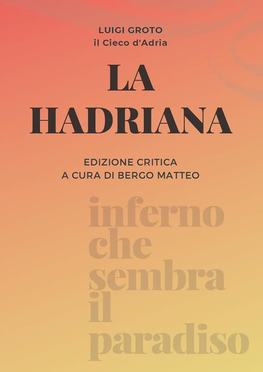 La Hadriana. Ediz. critica - Luigi Groto - copertina