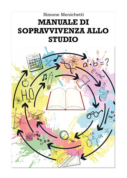 Manuale di sopravvivenza allo studio - Simone Menichetti - copertina