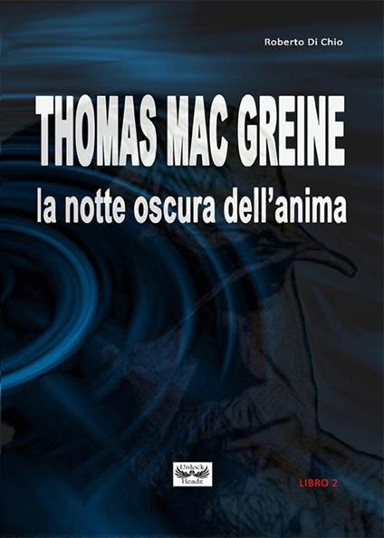 Thomas Mac Greine. La notte oscura dell'anima - Roberto Di Chio - ebook