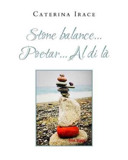Stone balance... Poetar... Asha Dan - Caterina Irace - ebook