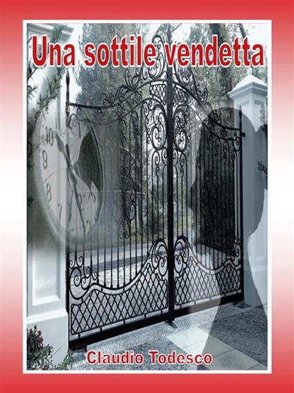 Una sottile vendetta - Claudio Todesco - ebook