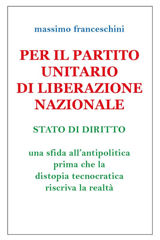 Per il Partito Unitario di Liberazione Nazionale - Massimo Franceschini - copertina