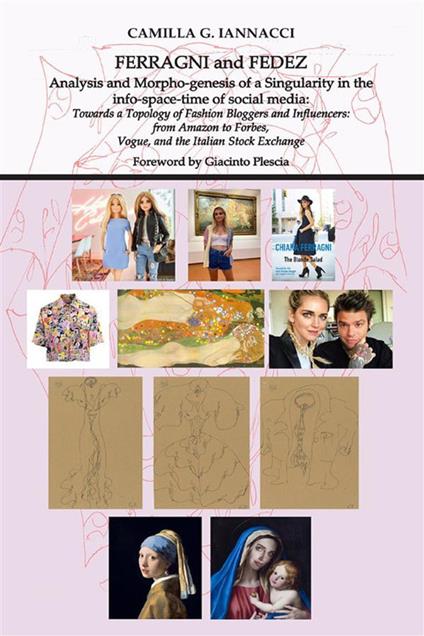 FERRAGNI and FEDEZ. Analysis and morphogenesis of a Singularity in the info-space-time of social media:Towards a Topology of Fashion Bloggers and Influencer