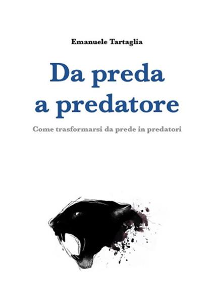 Da preda a predatore - Emanuele Tartaglia - ebook