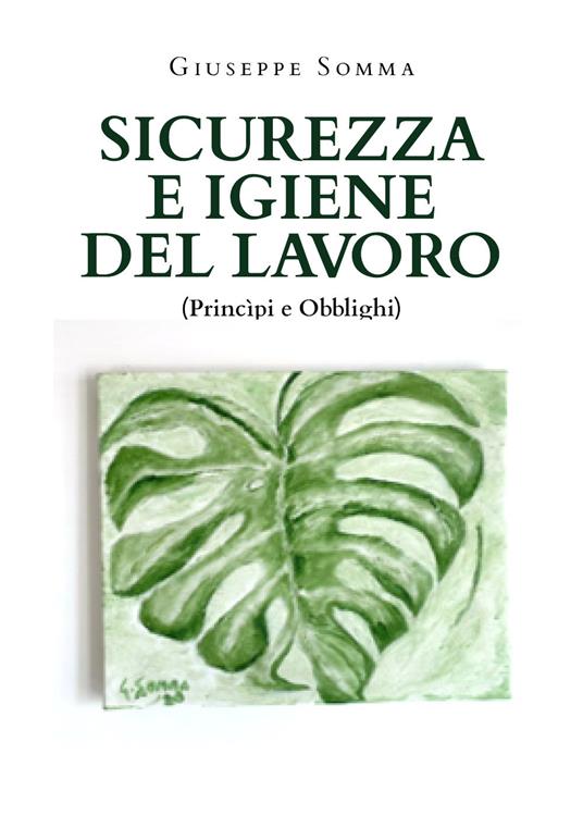 Sicurezza e igiene del lavoro. Principi e obblighi - Giuseppe Somma - copertina