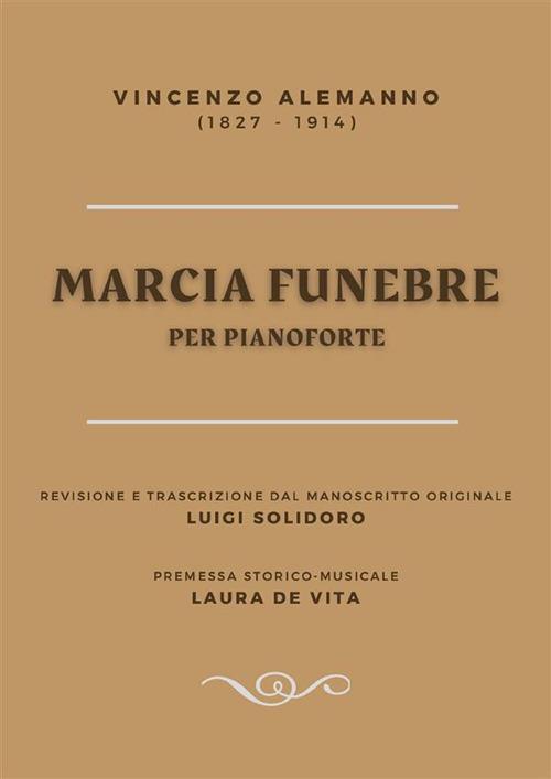 Marcia funebre per pianoforte. Partitura - Luigi Solidoro - ebook