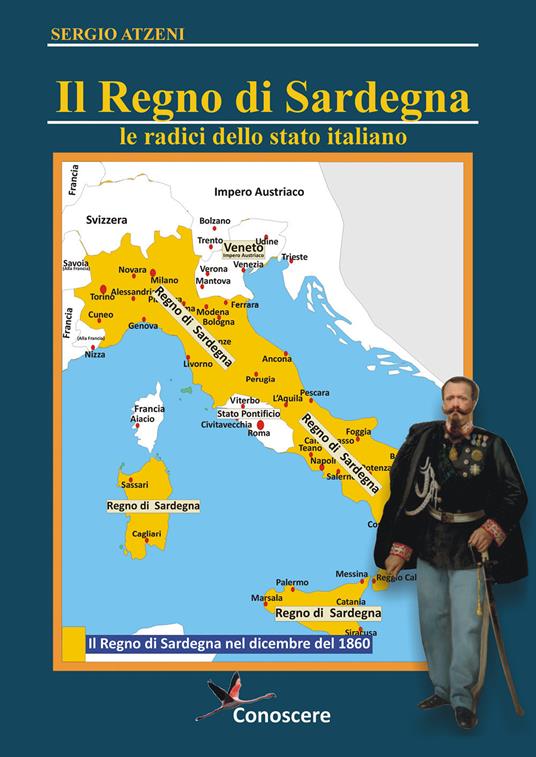 Il Regno di Sardegna. Le radici dello Stato Italiano - Sergio Atzeni - copertina