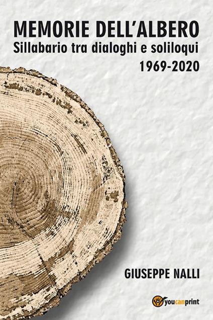 Memorie dell'albero. Sillabario tra dialoghi e soliloqui 1969-2020 - Giuseppe Nalli - ebook