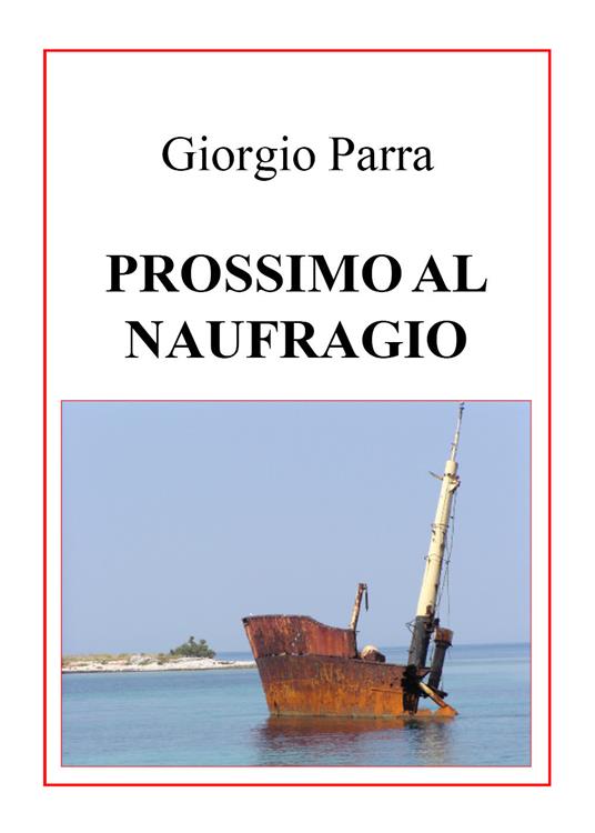 Prossimo al naufragio - Giorgio Parra - copertina