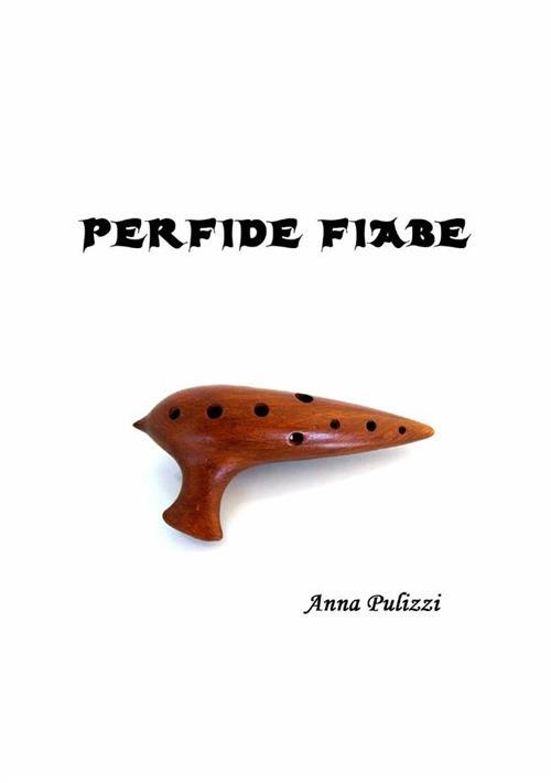 Perfide fiabe - Anna Pulizzi - ebook
