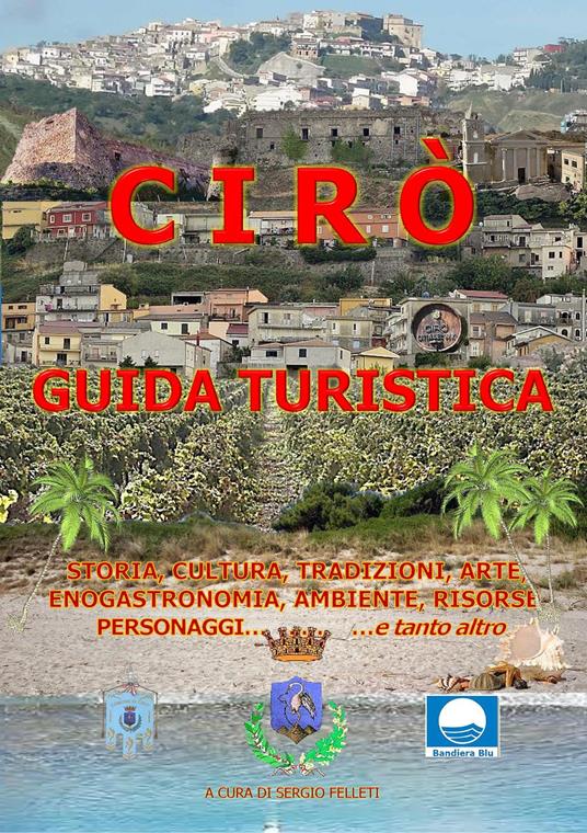 Cirò. Guida turistica - Sergio Felleti - copertina